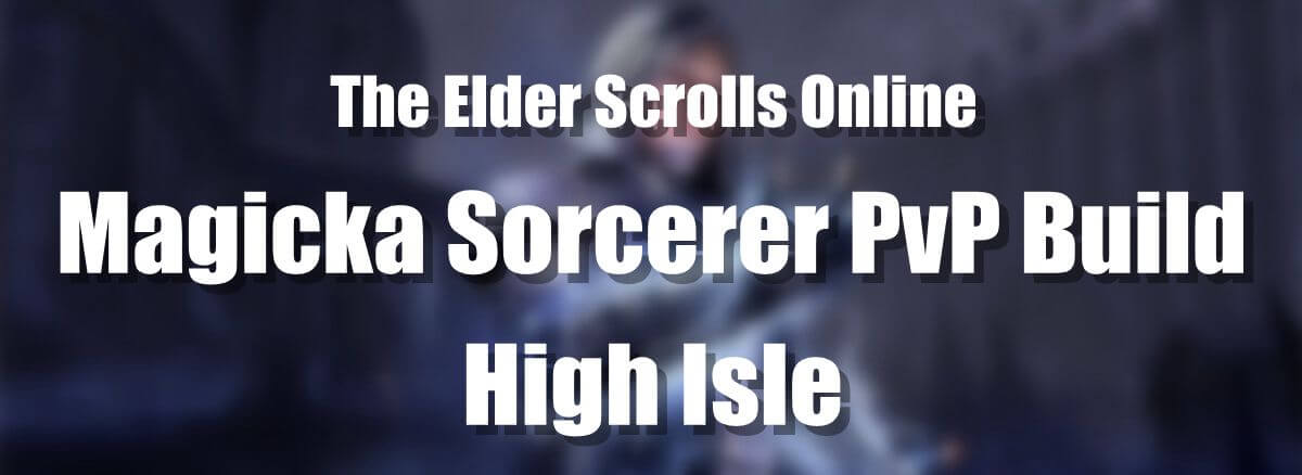 magicka-sorcerer-pvp-build-for-eso-high-isle